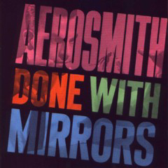 Aerosmith - 1985 - Done With Mirrors