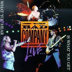 Bad Company - 1993 - What You Hear Is What You Get (Live)