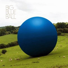 Big Blue Ball - 2008 - Big Blue Ball