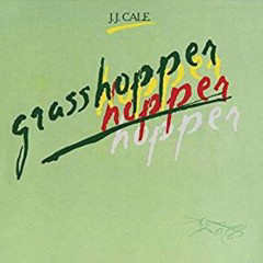 Cale, J.J. - 1982 - Grasshopper