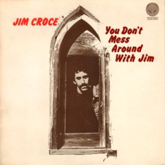 Croce, Jim - 1972 - You Don't Mess Around With Jim