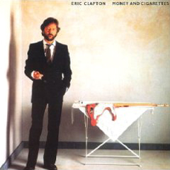 Clapton, Eric - 1983 - Money And Cigarettes