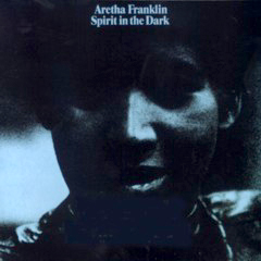 Franklin, Aretha - 1970 - Spirit In The Dark