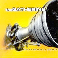 Gathering, The - 1998 - How To Measure A Planet