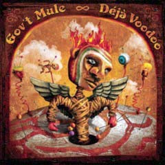 Gov't Mule - 2004 - Déjà Voodoo