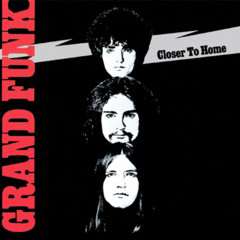 Grand Funk Railroad - 1970 - Closer To Home