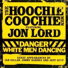 Hoochie Coochie Men, The - 2007 - Danger White Men Dancing