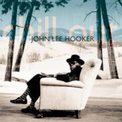 Hooker, John Lee - 1995 - Chill Out