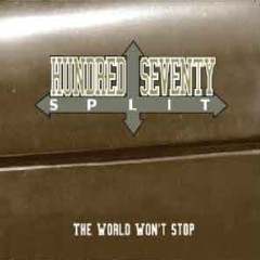 Hundred Seventy Split - 2010 - The World Won't Stop