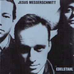 Jesus Messerschmitt - 1991 - Edelstahl