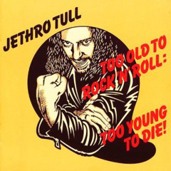 Jethro Tull - 1976 - Too Old To Rock 'n' Roll