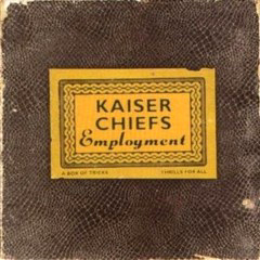 Kaiser Chiefs - 2005 - Employment