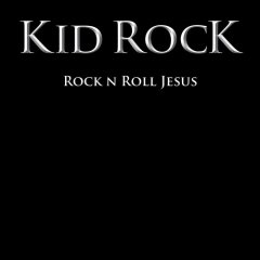 Kid Rock - 2007 - Rock N Roll Jesus