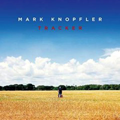 Knopfler, Mark - 2015 - Tracker