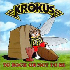 Krokus - 1995 - To Rock Or Not To Be
