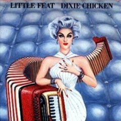 Little Feat - 1973 - Dixie Chicken