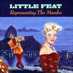 Little Feat - 1990 - Representing The Mambo