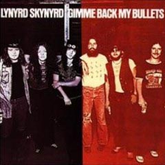 Lynyrd Skynyrd - 1976 - Gimme Back My Bullets