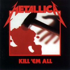 Metallica - 1983 - Kill 'em All
