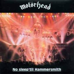 Motörhead - 1981 - No Sleep 'til Hammersmith