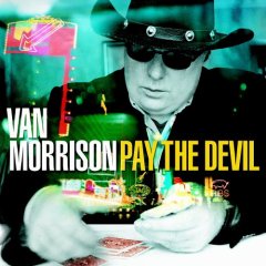Morrison, Van - 2006 - Pay The Devil