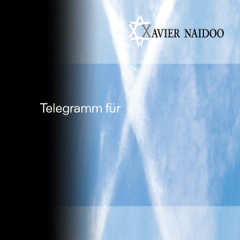 Naidoo, Xavier - 2005 - Telegramm für X