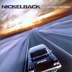 Nickelback - 2005 - All The Right Reasons