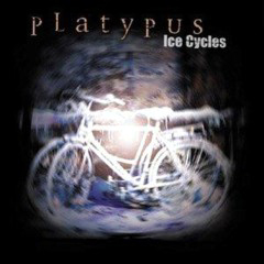 Platypus - 2000 - Ice Cycles