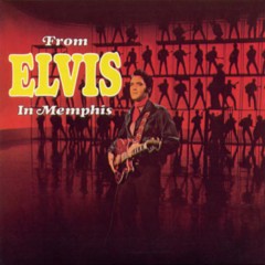 Presley, Elvis - 1969 - From Elvis In Memphis