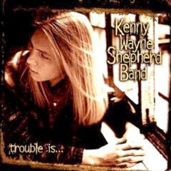 Shepherd Band, Kenny Wayne - 1997 - Trouble Is