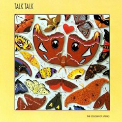Talk Talk - 1986 - The Colour Of Spring
