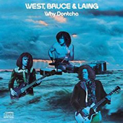 West, Bruce & Laing - 1972 - Why Dontcha
