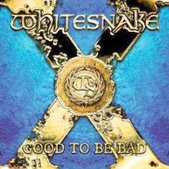 Whitesnake - 2008 - Good To Be Bad