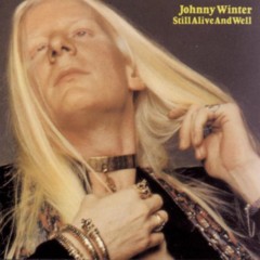 Winter, Johnny - 1973 - Still Alive And Well