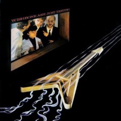 Wishbone Ash - 1980 - Just Testing