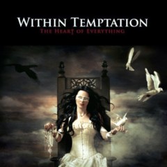 Within Temptation - 2007 - The Heart Of Everything